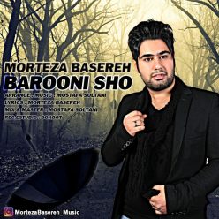 Morteza Basereh – Barooni Sho