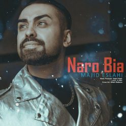 Majid Eslahi – Naro Bia