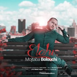 Mojtaba Bolouchi – Elahi