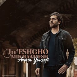 Armin Yousefi – In Eshgho Mikhaamesh