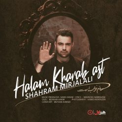 Shahram Mirjalali – Halam Kharab Ast