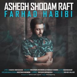 Farhad Habibi – Ashegh Shodam Raft