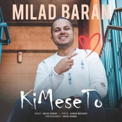 Milad Baran – Ki Mese To